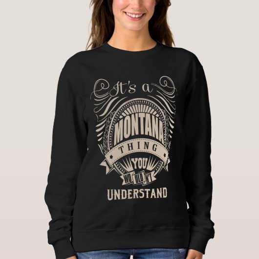 Sweatshirt It's a MONTANA thing you wouldn't understand (Devant)
