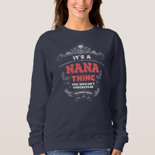 Sweatshirt It's A Nana Thing, You Wouldn't Understand
