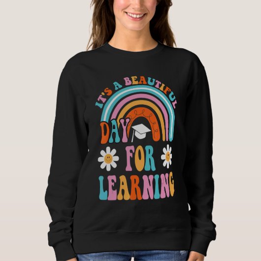 Sweatshirt It's Beautiful Day For Learning Rainbow Teacher St (Devant)