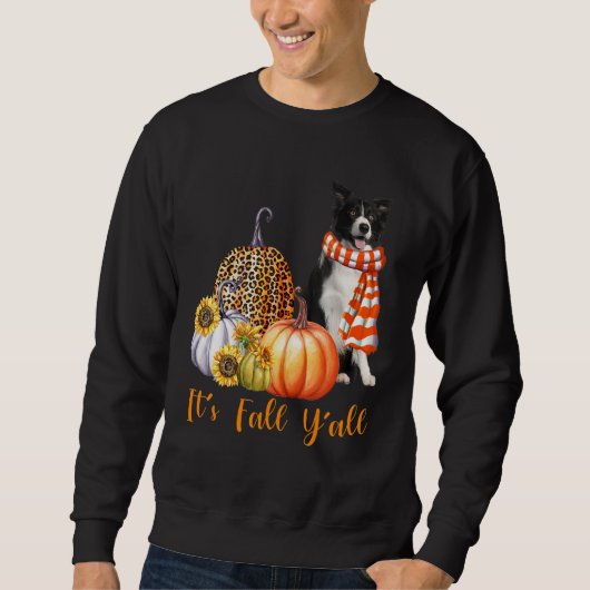 Sweatshirt It's Fall Y'all Border Collie Dog Leopard Pumpkin (Devant)