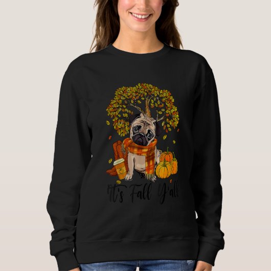 Sweatshirt It's Fall Y'all Pug Dog Pumpkin Autumn Thanksgivin (Devant)
