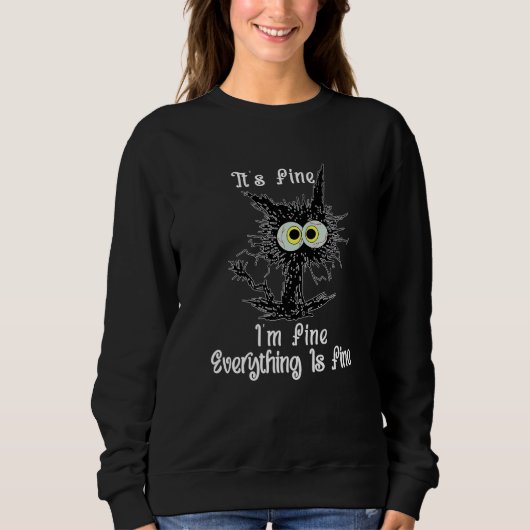 Sweatshirt Its Fine I'm Fine Everything is Fine Cat Dad Cat M (Devant)