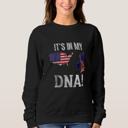 Sweatshirt It's in my DNA British American USA Great Britain (Devant)
