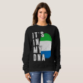 Sweatshirt Its In My DNA Sierra Leone Proud Flag National Pri (Devant entier)