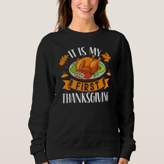Sweatshirt It's Is My First Thanksgiving Turkey Day For Newbo (Devant)
