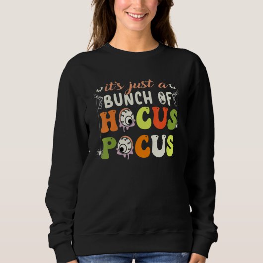 Sweatshirt It's Just A Bunch Of Hocus Pocus Halloween Party (Devant)