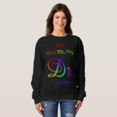 Sweatshirt It's Not Miss Ms Mrs It's Dr Actually Doctor (Devant entier)