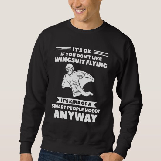 Sweatshirt It's Ok If You Don't Like Wingsuit Flying Skydivin (Devant)