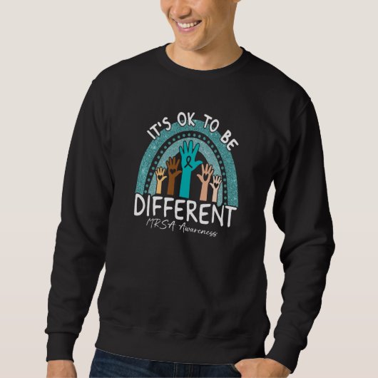 Sweatshirt It's Ok To Be Different MRSA Awareness Teal Rainbo (Devant)