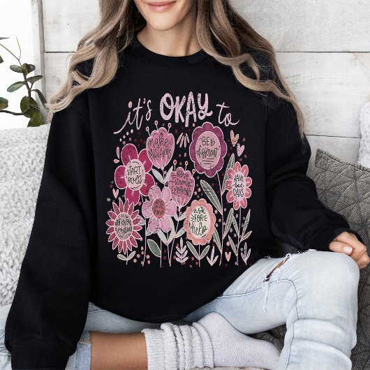 Sweatshirt It's Okay To Boho Floral