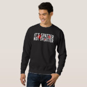 Sweatshirt It's Spatter Forensic Scientist Forensic Science (Devant entier)