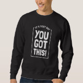 Sweatshirt It's Test Day You Got This Student Testing Day  Te (Devant)
