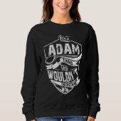 Sweatshirt Itu2019s Une chose Adam que vous ne comprendriez p (Devant)