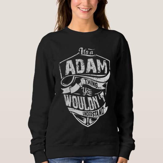Sweatshirt Itu2019s Une chose Adam que vous ne comprendriez p (Devant)