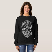 Sweatshirt Itu2019s Une chose Adele que vous ne comprendriez  (Devant entier)