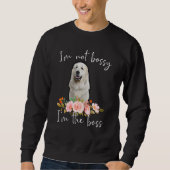 Sweatshirt Iu2019m Pas Bossy Iu2019m Le Boss Great Pyrenees (Devant)