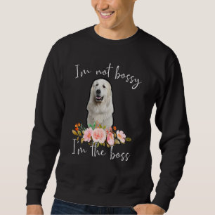 Sweatshirt Iu2019m Pas Bossy Iu2019m Le Boss Great Pyrenees