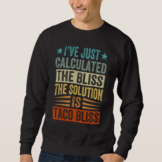 Sweatshirt Iu2019ve Just Calculated The Bliss The Solution I (Devant)