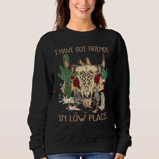 Sweatshirt I've Got Friends In Low Places Redneck Country Mus (Devant)
