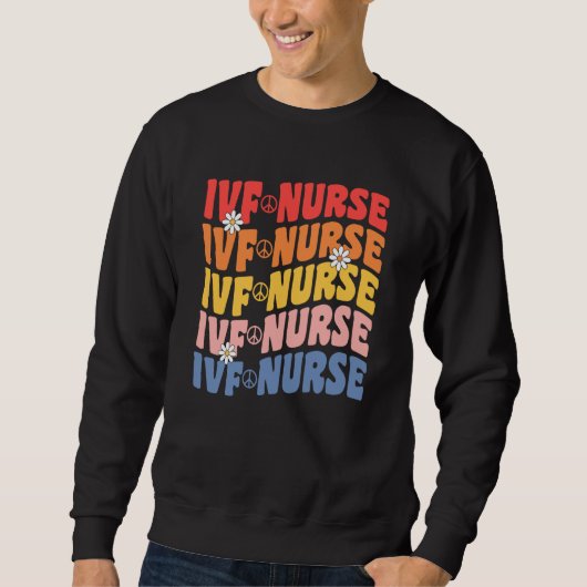 Sweatshirt IVF Nurse In Vitro Fertilization IVF Nursing Groov (Devant)