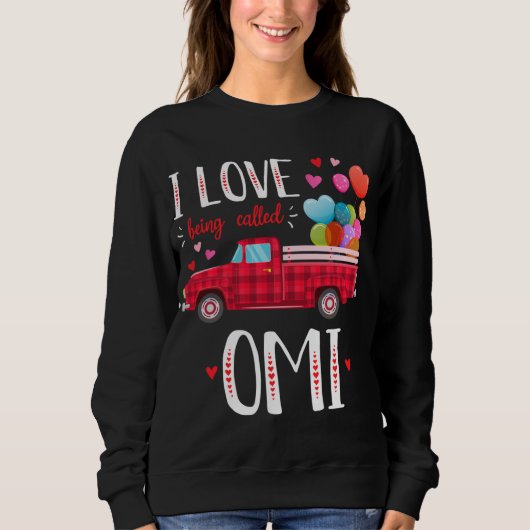 Sweatshirt J'adore être appelé Omi Valentine's Day Camion Rou (Devant)