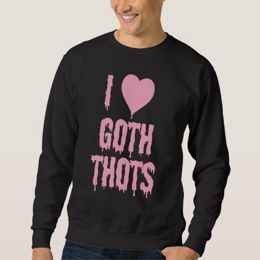 Sweatshirt J'adore Goth Thots (Devant)