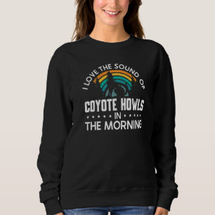 Sweatshirt J'adore le son des hurlements de coyote le matin