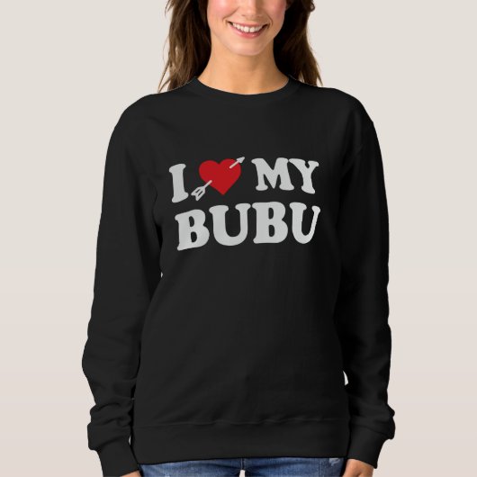 Sweatshirt J'adore mon surnom bubu j'aime mon bubu drôle cool (Devant)