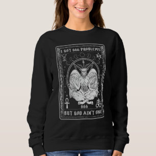 Sweatshirt J'ai 666 problèmes, je suis gothique, Baphomet Sat