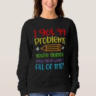Sweatshirt J'ai 99 problèmes que vous allez montrer votre tra