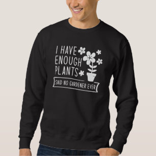Sweatshirt J'Ai Assez De Plantes
