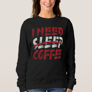Sweatshirt J'Ai Besoin De Café Dormir