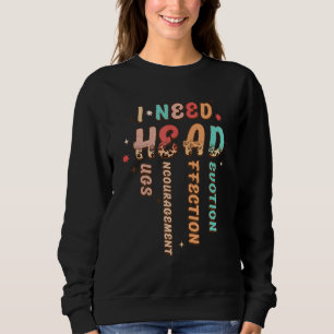 Sweatshirt J'ai besoin de câlins sur la tête, d'encouragement