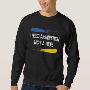 Sweatshirt J'Ai Besoin De Munitions Et Non D'Une Balade 10