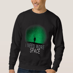 Sweatshirt J'ai Besoin De Plus D'espace Astronaute Planète Sy