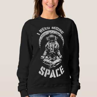 Sweatshirt J'Ai Besoin De Plus D'Espace Yoga Astronaut Scienc