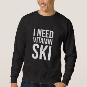Sweatshirt J'ai besoin de ski de fond en Vitamine