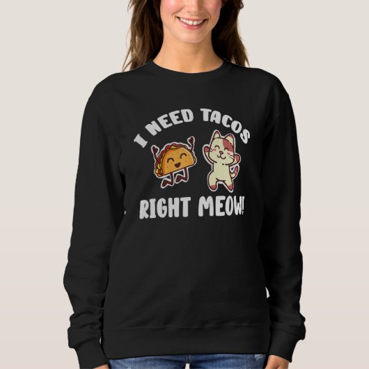 Sweatshirt J'Ai Besoin De Tacos Juste Meow Kitten Taco Eater  (Devant)