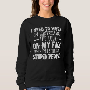 Sweatshirt J'ai besoin de travailler sur le contrôle de regar