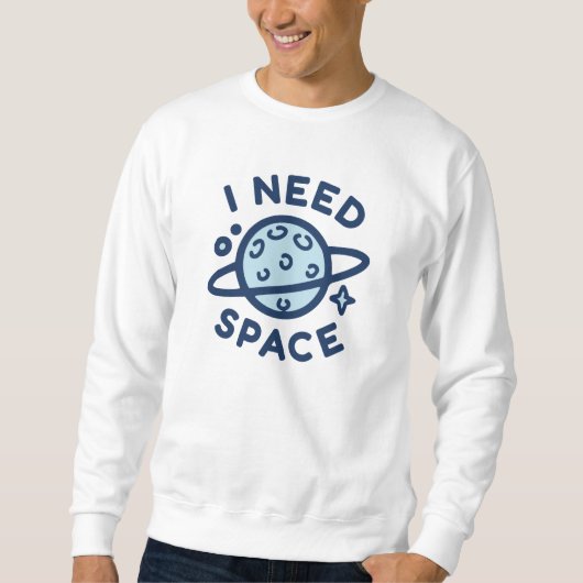 Sweatshirt J'ai besoin d'espace (Devant)
