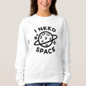 Sweatshirt J'ai besoin d'espace (Devant)
