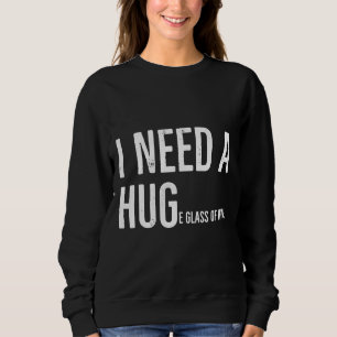 Sweatshirt J'Ai Besoin D'Un Verre De Vin Énorme 30