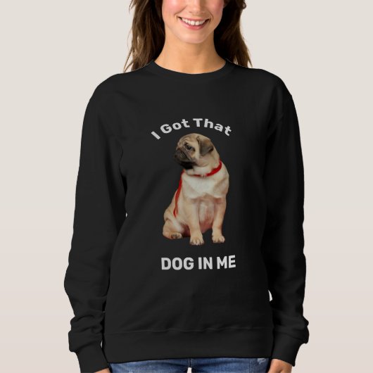 Sweatshirt J'Ai Ce Chien En Moi (Devant)