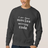 Sweatshirt J'Ai Ces Muscles Qui Écrivent Code Drôle Coder (Devant)