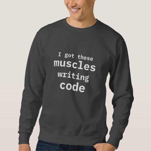 Sweatshirt J'Ai Ces Muscles Qui Écrivent Code Drôle Coder (Devant)