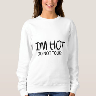 Sweatshirt J'ai chaud Ne touchez pas