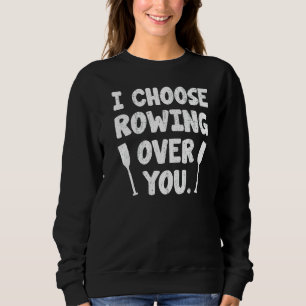 Sweatshirt J'Ai Choisi Le Raideur Sur Votre Sculling Et Le Ba