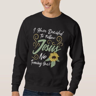 Sweatshirt J'ai décidé de suivre Jésus sans retour en arrière