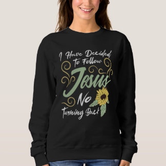 Sweatshirt J'ai décidé de suivre Jésus sans retour en arrière