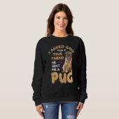 Sweatshirt J'Ai Demandé À Dieu Un Véritable Amis Propriétaire (Devant entier)